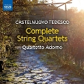 カステルヌオーヴォ=テデスコ: 弦楽四重奏曲全集