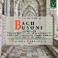 バッハとイタリア Vol.6～バッハ=ブゾーニ: ピアノ編曲作品全集