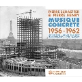 Musique Concrete 1956-1962