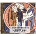 Le Chant des Cathedrales - 12C-14C