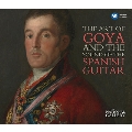 The Art of Goya and the Sound of the Spanish Guitar (The National Gallary)＜限定盤＞