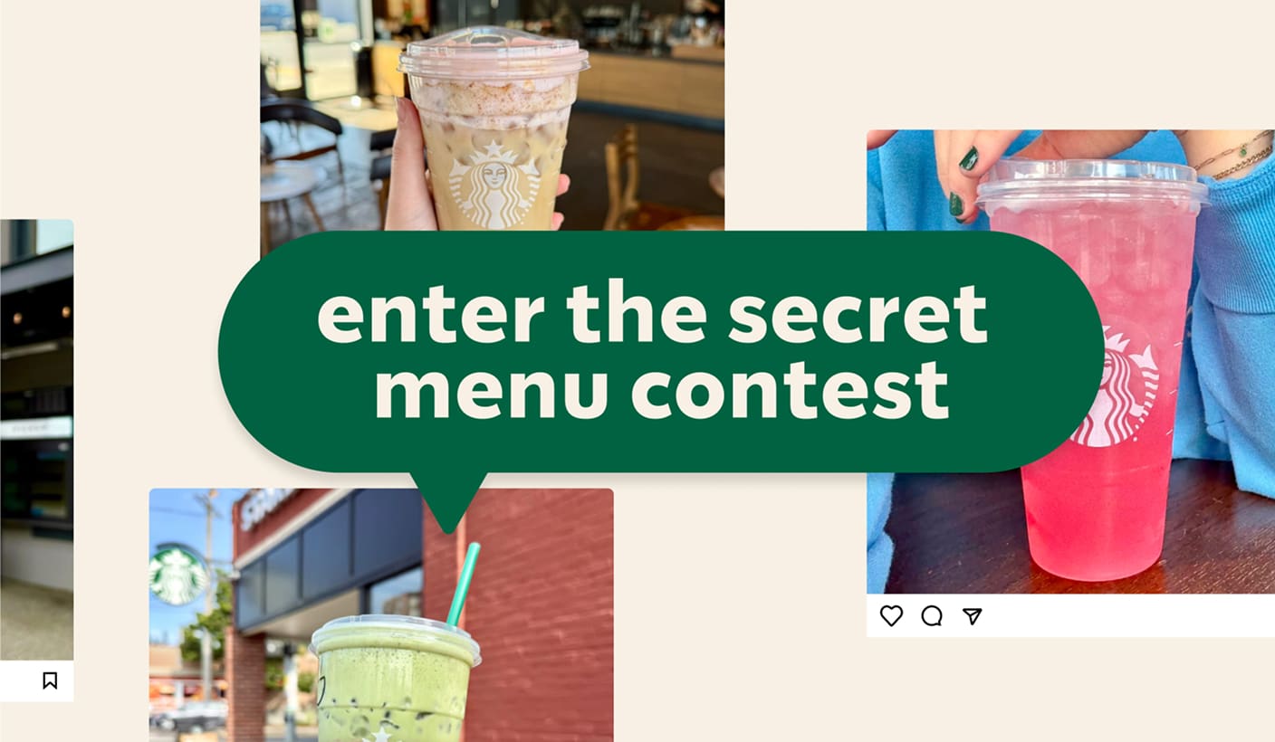 A collage of four cropped Instagram photos on an off-white background, each featuring a hand holding a Starbucks drink. A green speech bubble that reads "enter the secret menu contest" overlaps them.