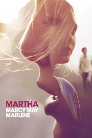 Martha Marcy May Marlene Martha Marcy May Marlene