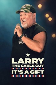 Larry the Cable Guy: It's a Gift Larry the Cable Guy: It's a Gift