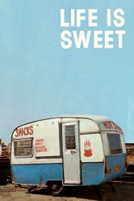 Life Is Sweet Life Is Sweet