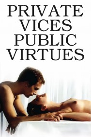 Private Vices, Public Virtues Private Vices, Public Virtues