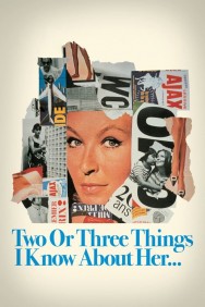 2 or 3 Things I Know About Her 2 or 3 Things I Know About Her