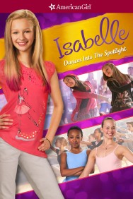 An American Girl: Isabelle Dances Into the Spotlight An American Girl: Isabelle Dances Into the Spotlight