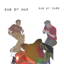 Bag of Max Bag of Cass cover art