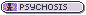 A small pixel banner with a tiny image of a humanoid on a twisted rainbow background, and the text 'psychosis'.