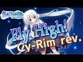 【再Up】Fly High! - Cy-Rim rev. 歌詞付き Full