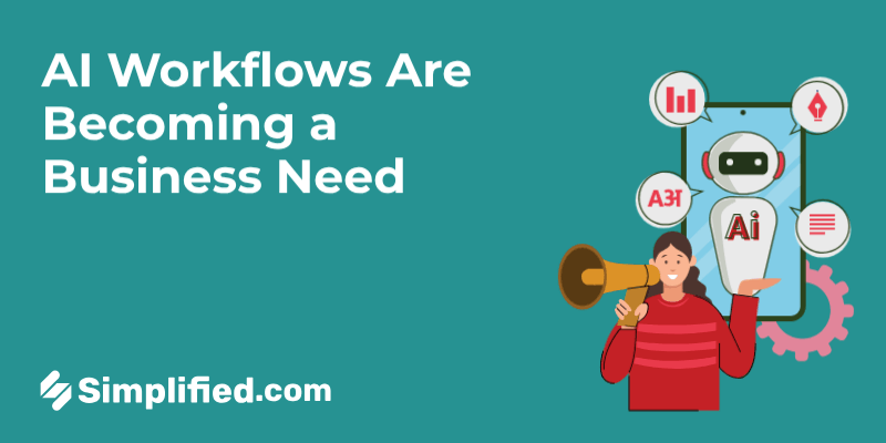 Why every business will have an AI workflow in the next 5 years Why every business will have an AI workflow in the next 5 years