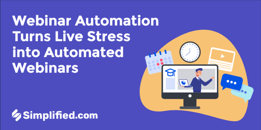 How Webinar Automation Turns Live Stress into Automated Webinars How Webinar Automation Turns Live Stress into Automated Webinars