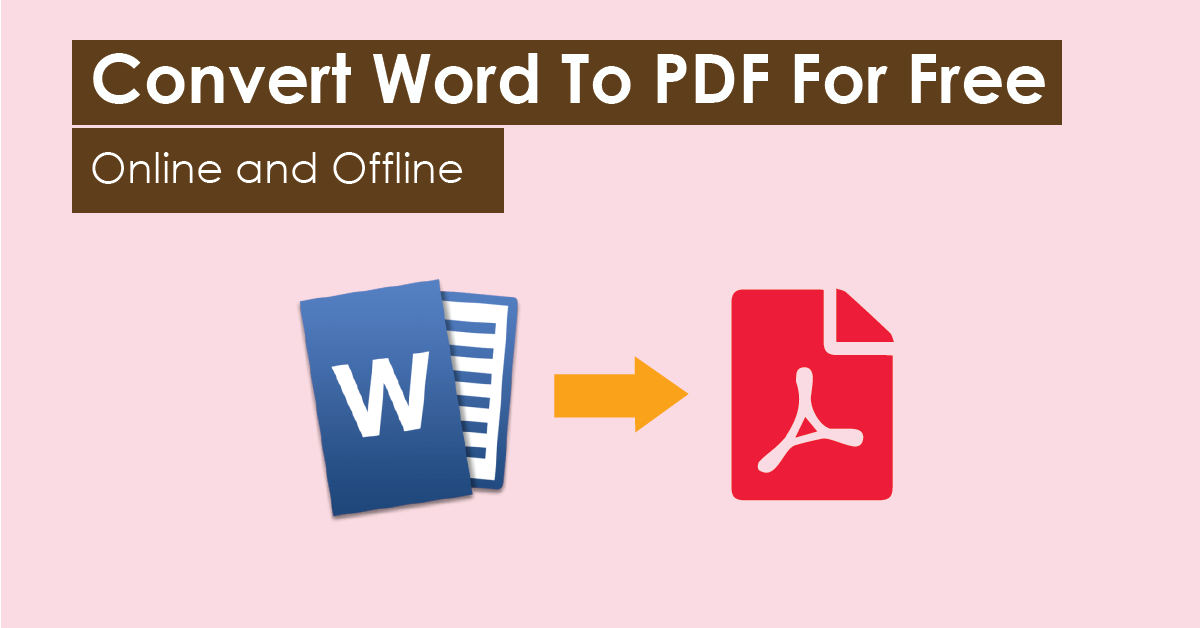 Easy Steps for How to Convert Word to PDF Free Online and Offline