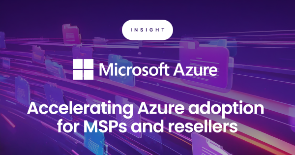 Accelerating Azure adoption for MSPs and resellers Accelerating Azure adoption for MSPs and resellers