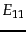 $E_{11}$