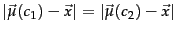 $\displaystyle \vert \vec{\mu}(c_1) - \vec{x}\vert = \vert\vec{\mu}(c_2) - \vec{x} \vert$