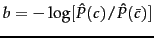 $b = -\log [ \hat{P}(c) / \hat{P}(\bar{c})] $