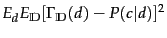 $\displaystyle E_d E_\docsetlabeled[\Gamma_\docsetlabeled (\onedoc)-P(c\vert d)]^2$