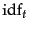 $\mbox{idf}_t$