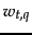 $w_{t,q}$