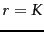 $r=K$