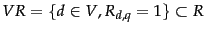 $VR = \{d \in V, R_{d,q} = 1\} \subset R$